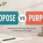 Propose vs Purpose